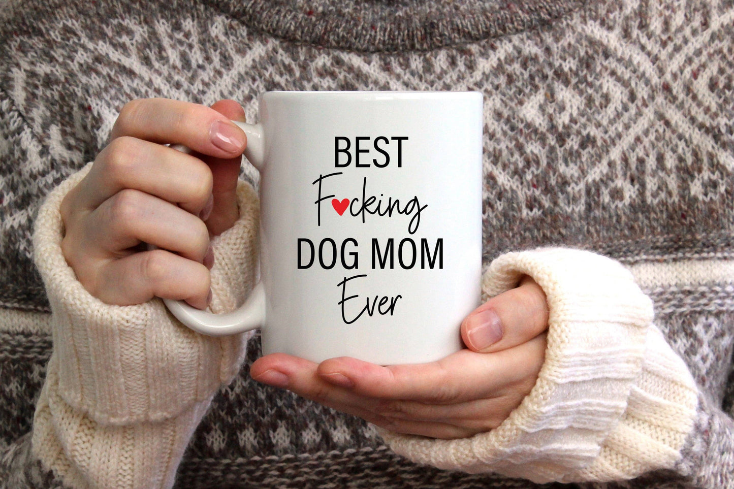 Mug - Best Fucking Dog Mom Ever 15 oz.