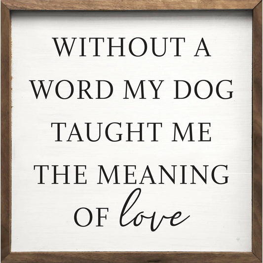 Sign - Without A Word My Dog Taught Me Love