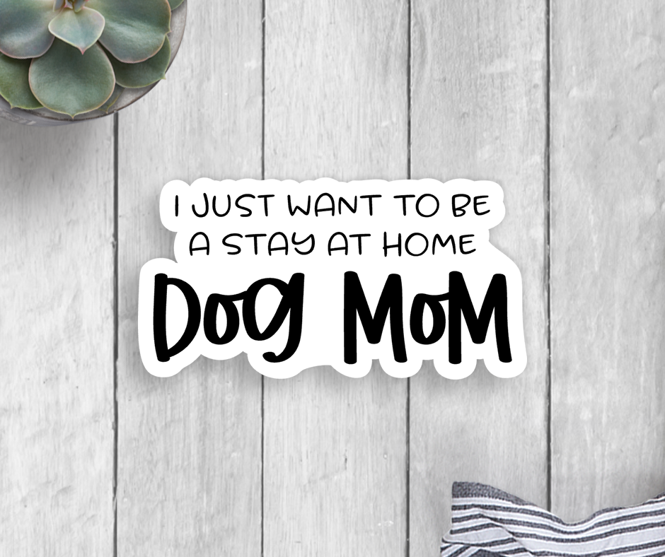 Vinyl Sticker - Stay at Home Dog Mom