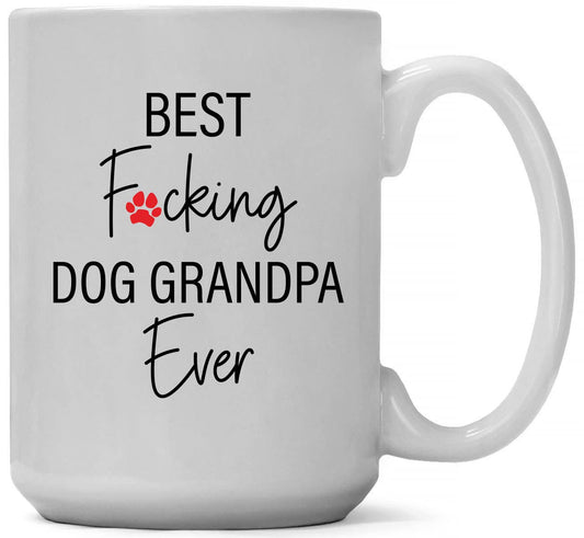 Mug - Best Fucking Dog Grandpa Ever 15 oz.