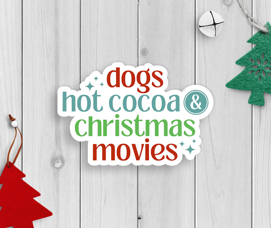 Vinyl Sticker - Dogs Hot Cocoa & Christmas Movies